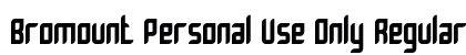 Bromount Personal Use Only Regular Font Preview