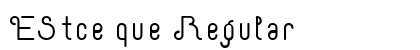 EStce que Regular Font EStce que Regular Font Preview