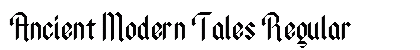 Ancient Modern Tales Regular Font Ancient Modern Tales Regular Font Preview