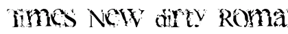 Times New dirty Roman Normal Font Preview