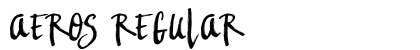 Aeros Regular Font Aeros Regular Font Preview
