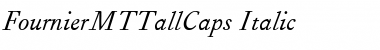 FournierMTTallCaps RomanItalic Font