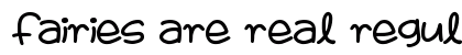 Fairies Are Real Regular Font Preview