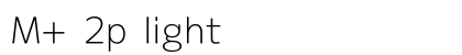 M+ 2p light Font Preview
