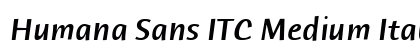 Humana Sans ITC Medium Italic preview Humana Sans ITC Medium Italic preview