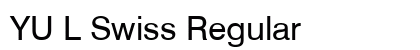 YU L Swiss Regular Font Preview YU L Swiss Regular Font Preview