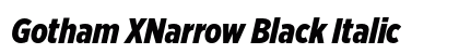 Gotham XNarrow Black Italic preview Gotham XNarrow Black Italic preview