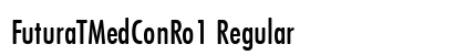 FuturaTMedConRo1 Regular Font FuturaTMedConRo1 Regular Font Preview