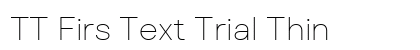 TT Firs Text Trial Thin Preview