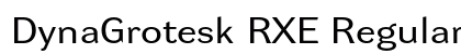 DynaGrotesk RXE Regular preview DynaGrotesk RXE Regular preview