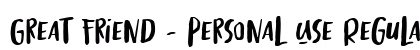 Great Friend - Personal Use Regular preview