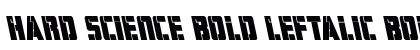 Hard Science Bold Leftalic Bold Italic Font Hard Science Bold Leftalic Bold Italic Font Preview
