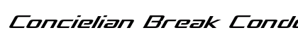 Concielian Break Condensed Italic Condensed Italic Font Preview