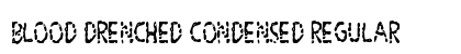 Blood Drenched Condensed Regular Font Blood Drenched Condensed Regular Font Preview