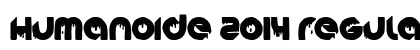 Humanoide 2014 Regular Font Humanoide 2014 Regular Font Preview