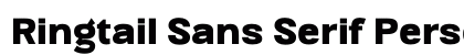 Ringtail Sans Serif Personal Us Regular preview Ringtail Sans Serif Personal Us Regular preview