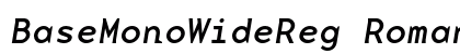 BaseMonoWideReg RomanItalic preview