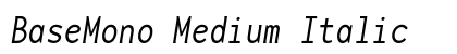 BaseMono Medium Italic Preview