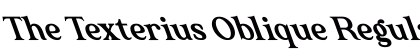 The Texterius Oblique Regular Font Preview