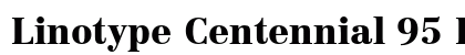 Linotype Centennial 95 Black Preview