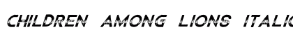 Children Among Lions Italic Font Children Among Lions Italic Font Preview