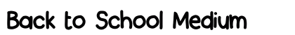 Back to School Medium font free download