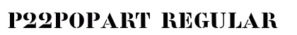 P22PopArt Regular Font Preview P22PopArt Regular Font Preview
