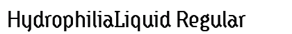 HydrophiliaLiquid Regular Font HydrophiliaLiquid Regular Font Preview