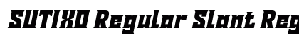 SUTIXO Regular Slant Regular Font Preview