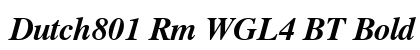 Dutch801 Rm WGL4 BT Bold Italic preview Dutch801 Rm WGL4 BT Bold Italic preview