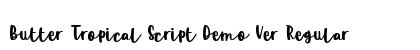 Butter Tropical Script Demo Ver Regular (OpenType) Font Preview Butter Tropical Script Demo Ver Regular (OpenType) Font Preview