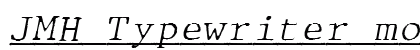 JMH Typewriter mono Fine Under Italic Font JMH Typewriter mono Fine Under Italic Font Preview