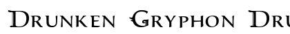 Drunken Gryphon Drunken Gryphon Font Drunken Gryphon Drunken Gryphon Font Preview