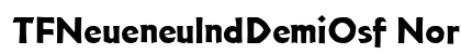 TFNeueneulndDemiOsf Normal Font Preview
