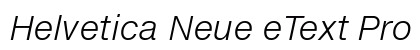 Helvetica Neue eText Pro Light Italic preview