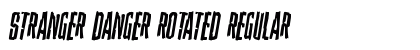 Stranger Danger Rotated Regular Font Stranger Danger Rotated Regular Font Preview