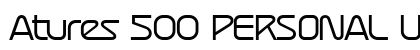 Atures 500 PERSONAL USE ONLY Regular Font Preview