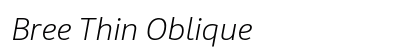 Bree Thin Oblique Font Bree Thin Oblique Font Preview