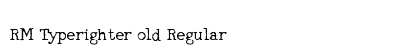 RM Typerighter old Regular Font Preview