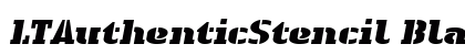 LTAuthenticStencil Black Black Italic preview LTAuthenticStencil Black Black Italic preview