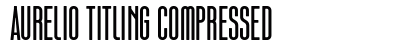 Aurelio Titling Compressed Font Aurelio Titling Compressed Font Preview