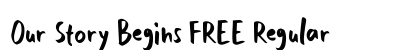 Our Story Begins FREE Regular Font Preview