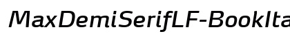 MaxDemiSerifLF-BookItalic Regular preview MaxDemiSerifLF-BookItalic Regular preview