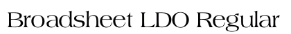Broadsheet LDO Regular Font Preview