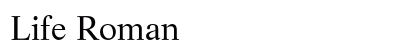 Life Roman font free download