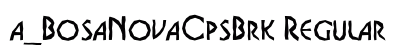 a_BosaNovaCpsBrk Regular Font Preview a_BosaNovaCpsBrk Regular Font Preview