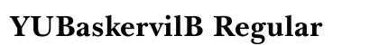YUBaskervilB Regular Font Preview YUBaskervilB Regular Font Preview