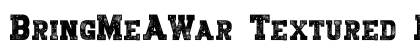 BringMeAWar_Textured Regular preview BringMeAWar_Textured Regular preview