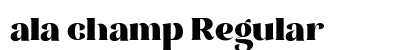 ala champ Regular Font ala champ Regular Font Preview