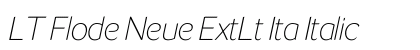 LT Flode Neue ExtLt Ita Italic preview LT Flode Neue ExtLt Ita Italic preview